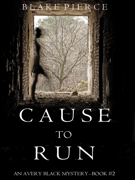 Title details for Cause to Run by Blake Pierce - Available